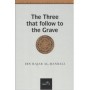 The Three that follow to the Grave